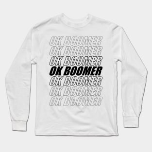 Copy of ok boomer black and white Long Sleeve T-Shirt